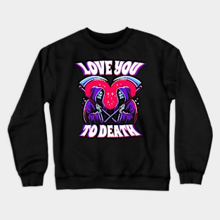 Love you to Death Grim Reaper Couple Crewneck Sweatshirt